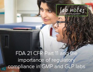 FDA 21 CFR 第 11 部分和监管合规性在 GMP 和 GLP 实验室中的重要性